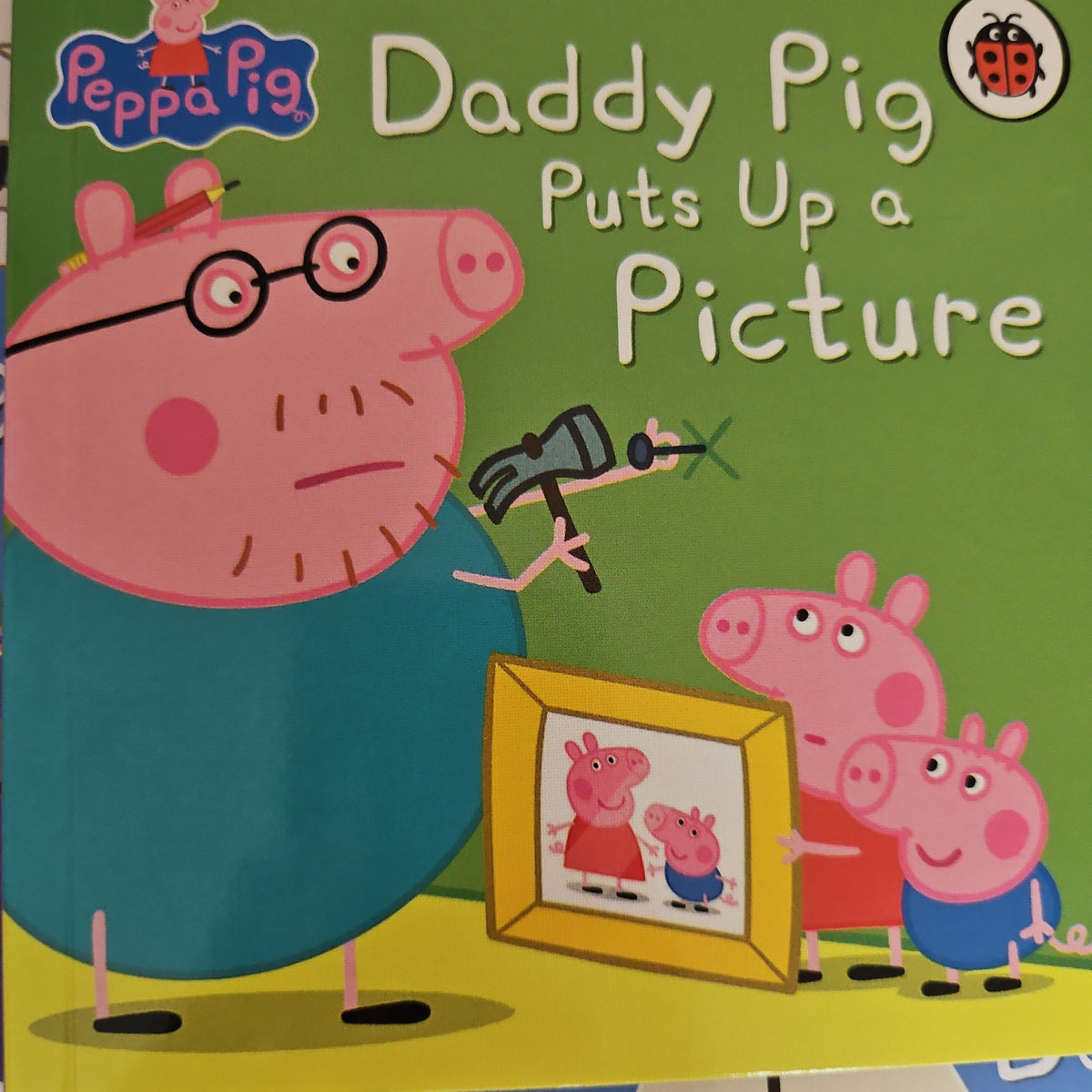 The Amazing Peppa Pig Collection:Daddy Pig Puts Up a Picture