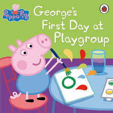 The Ultimate Peppa Pig Collection:George’s First Day at Playgroup