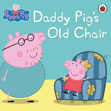The Ultimate Peppa Pig Collection:Daddy Pig’s Old Chair