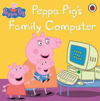 The Ultimate Peppa Pig Collection:Peppa Pig’s Family Computer