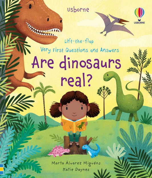 Usborne: Lift-the-flap Very First Questions and Answers Are Dinosaurs Real?