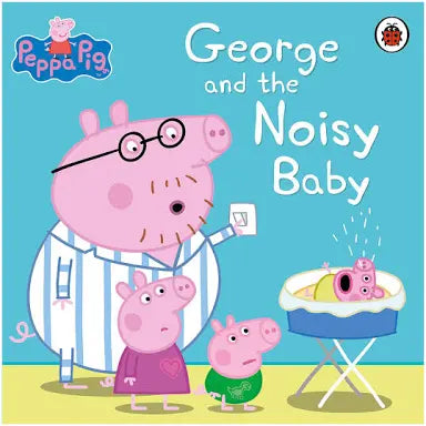 The Ultimate Peppa Pig Collection:George and the Noisy Baby